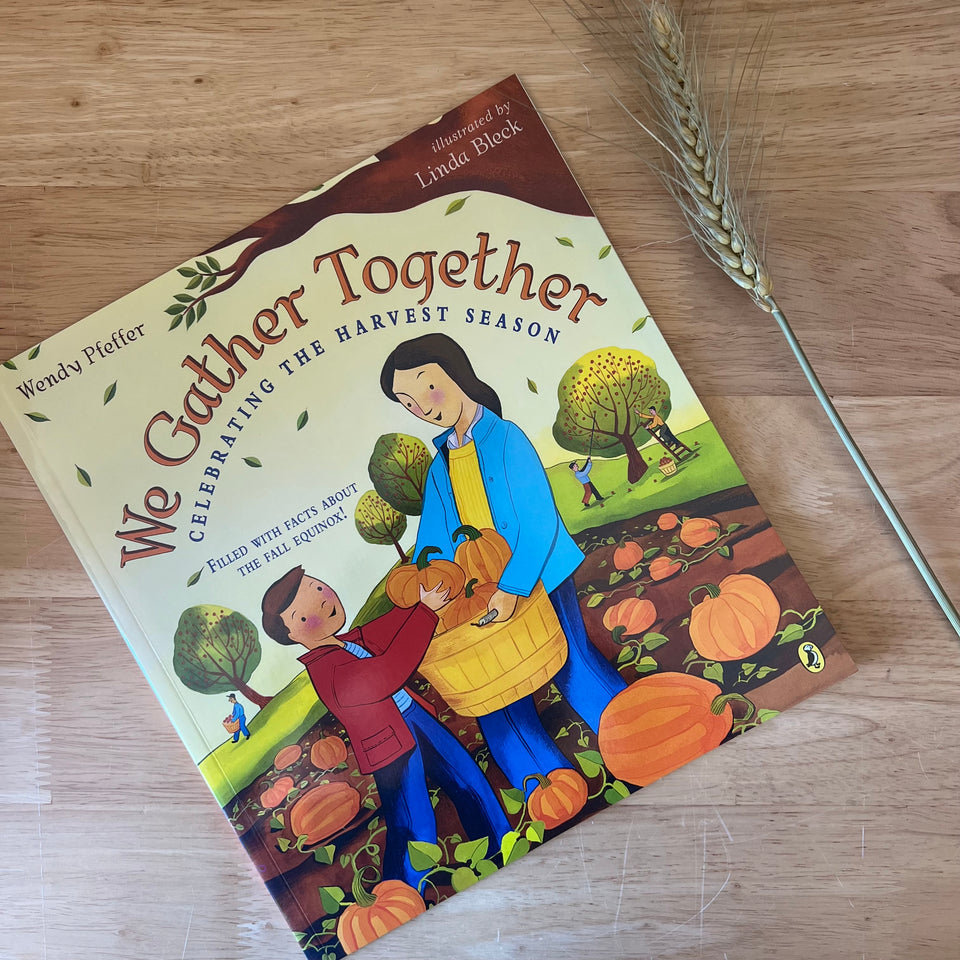 50% OFF - WE GATHER TOGETHER - CELEBRATING THE HARVEST SEASON ~ WENDY PFEFFER