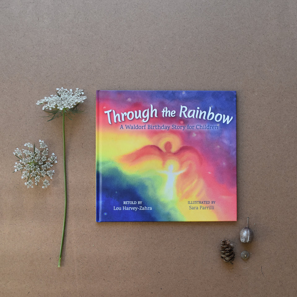 THROUGH THE RAINBOW ~ A WALDORF BIRTHDAY STORY FOR CHILDREN