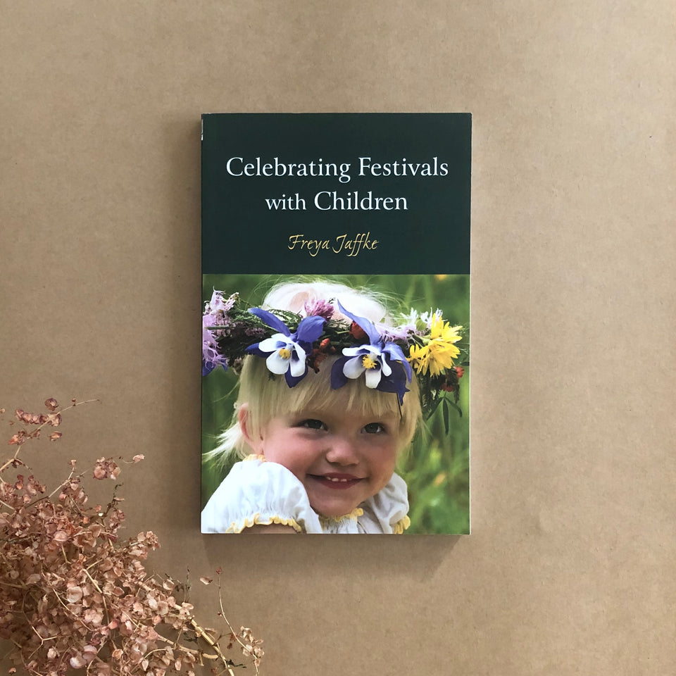 CELEBRATING FESTIVALS WITH CHILDREN ~ FREYA JAFFKE