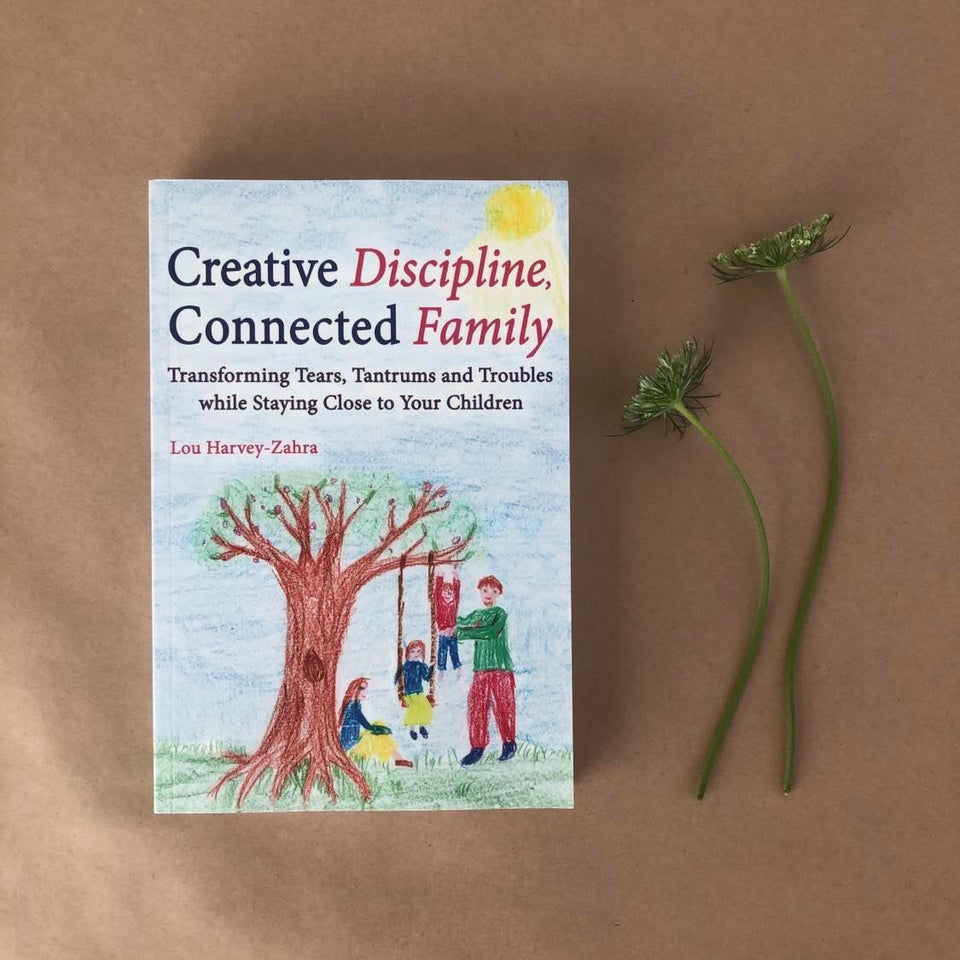 CREATIVE DISCIPLINE, CONNECTED FAMILY ~ LOU HARVEY-ZAHRA