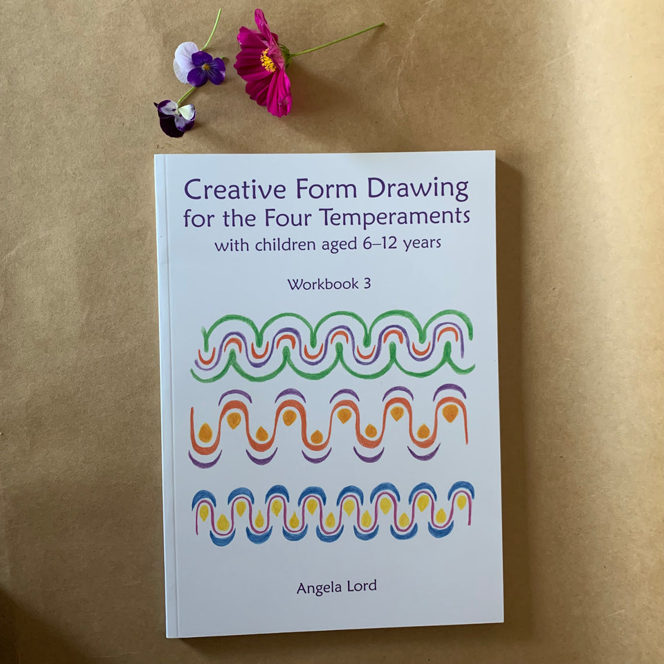 CREATIVE FORM DRAWING FOR THE FOUR TEMPERAMENTS ~ WORKBOOK 3 ~ ANGELA LORD