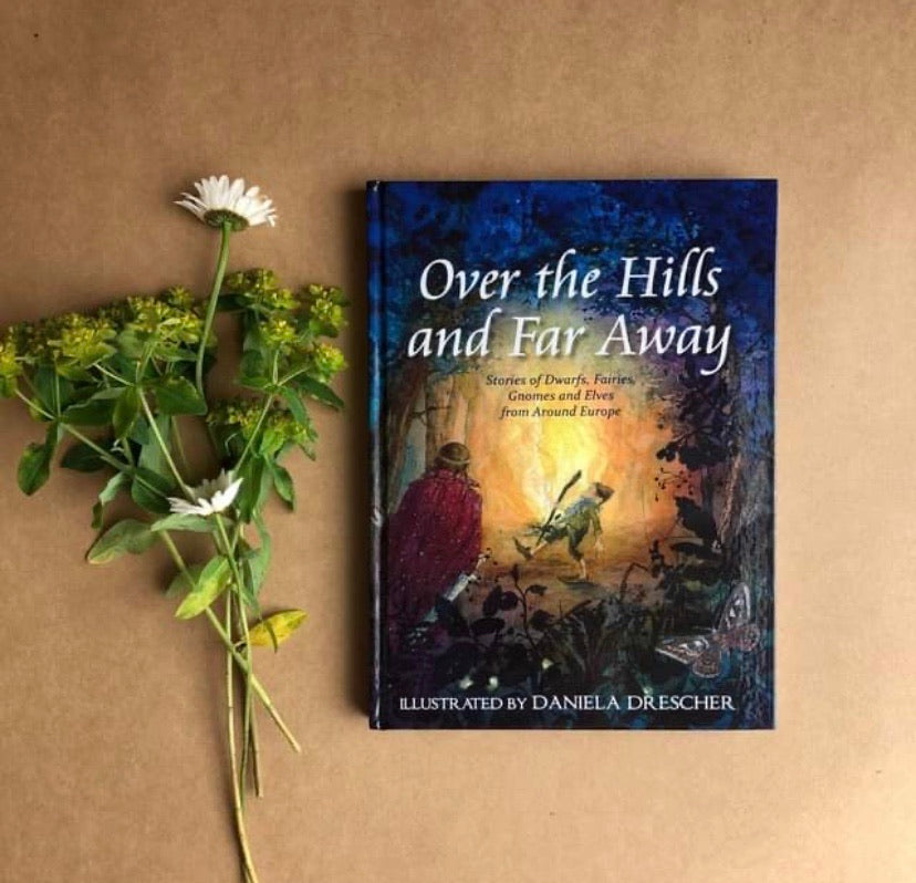 OVER THE HILLS AND FAR AWAY ~ DANIELA DRESCHER