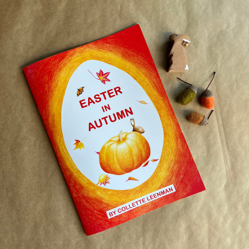 EASTER IN AUTUMN ~ COLLETTE LEENMAN