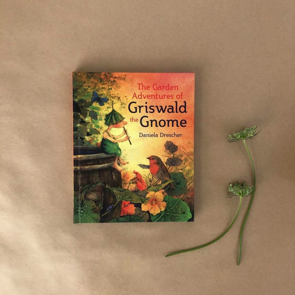 THE GARDEN ADVENTURES OF GRISWALD THE GNOME ~ DANIELA DRESCHER